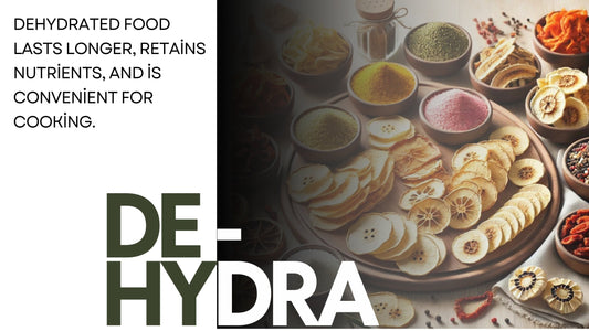 What is Dehydrated Food? Benefits & Uses
